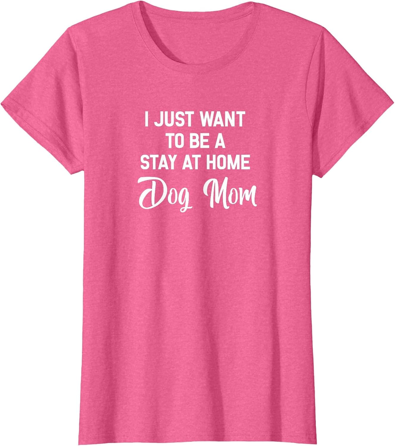I Just Want to Be A Stay at Home Dog Mom