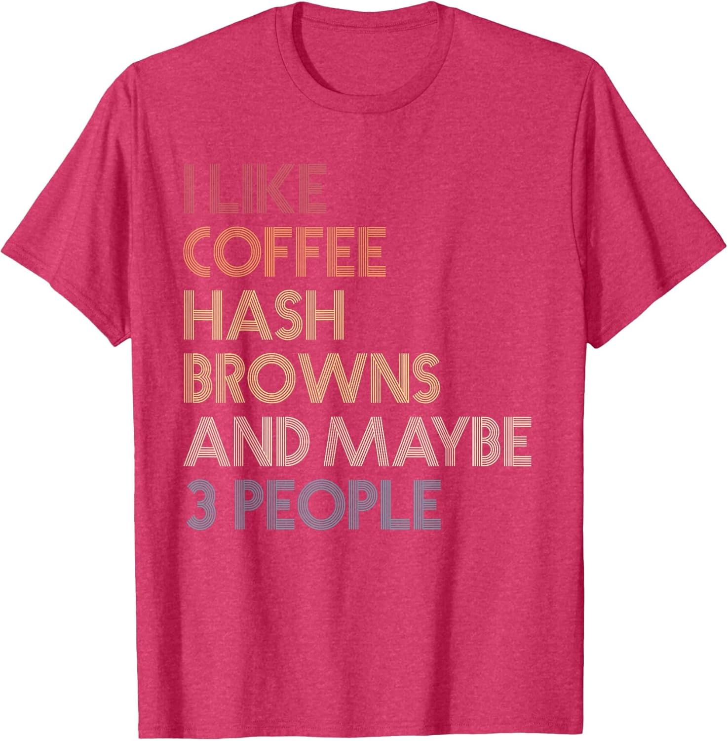 I Like Hash Browns Coffee and Maybe 3 People Vintage Retro