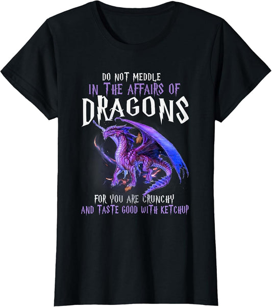Do Not Meddle in The Affairs of Dragons for You are Crunchy