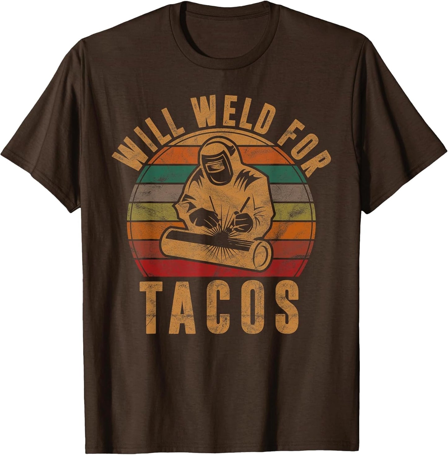 Will Weld for Tacos Welder Gift Funny Welding Costume Weld
