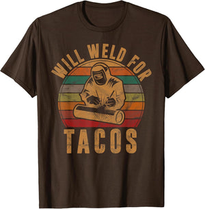 Will Weld for Tacos Welder Gift Funny Welding Costume Weld
