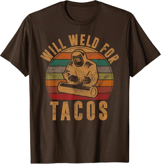Will Weld for Tacos Welder Gift Funny Welding Costume Weld
