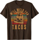 Will Weld for Tacos Welder Gift Funny Welding Costume Weld