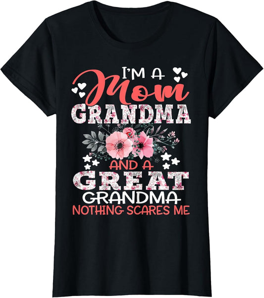 I'm A Mom Grandma A Great Grandma Nothing Scares Me Floral