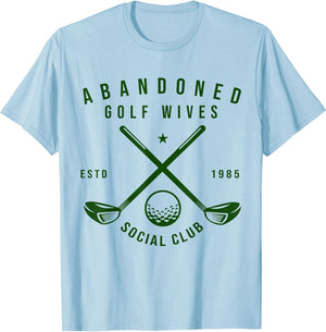 Abandoned Golf Wives Social Club Funny Golfer Golf Player