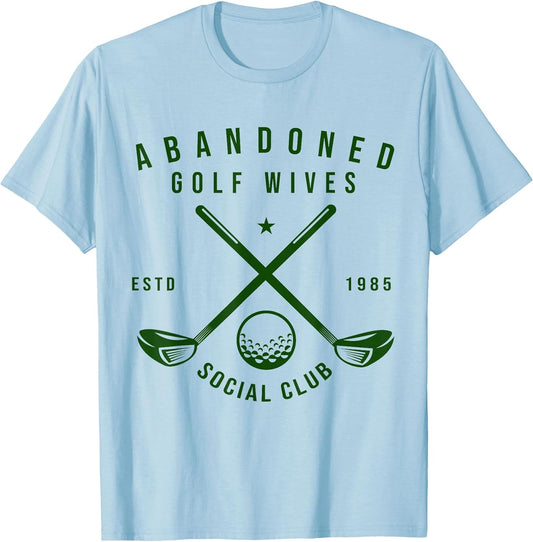 Abandoned Golf Wives Social Club Funny Golfer Golf Player