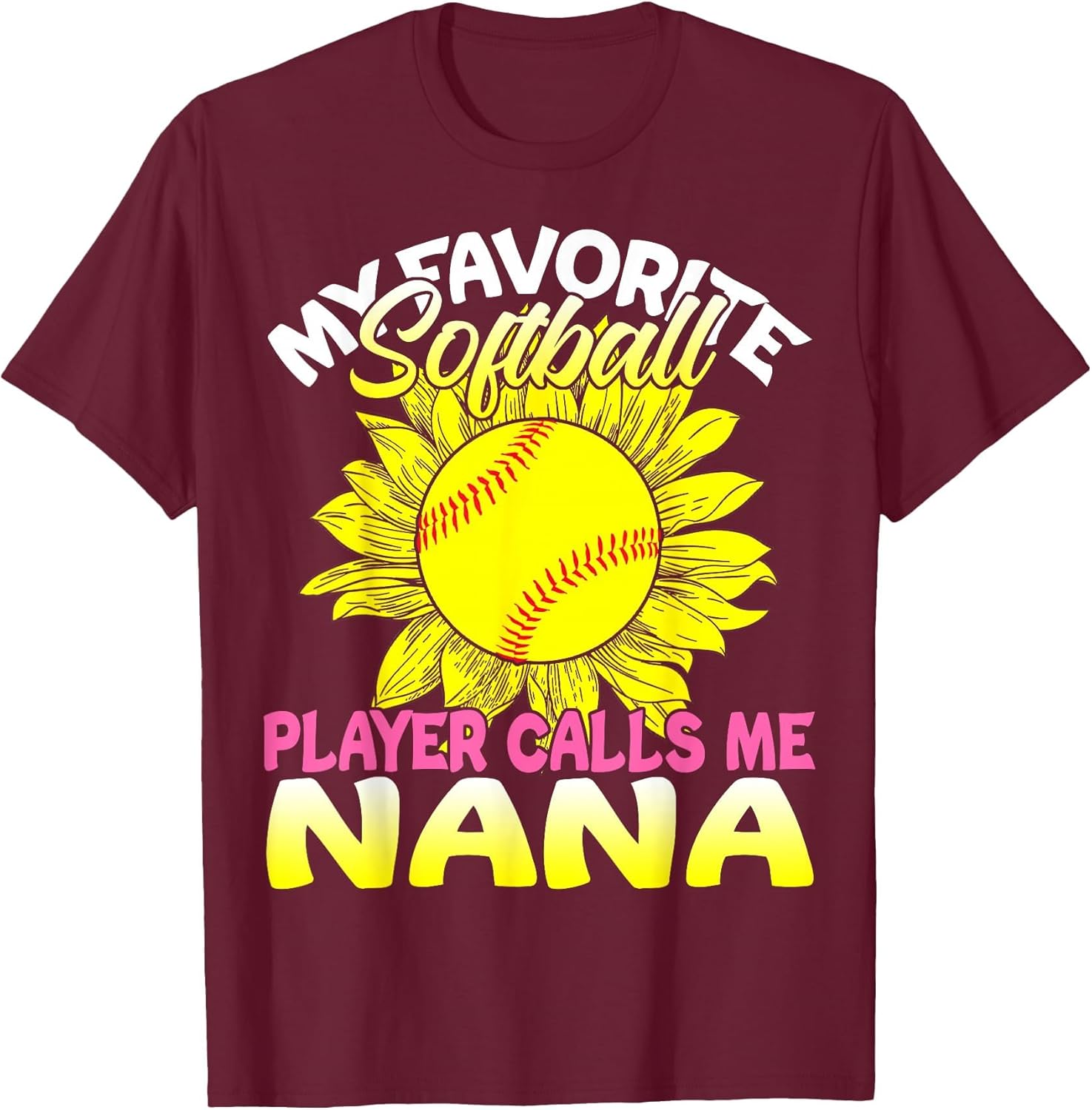 My Favorite Softball Player Calls Me Nana Sunflower Lover
