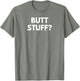 Butt Stuff Funny Novelty