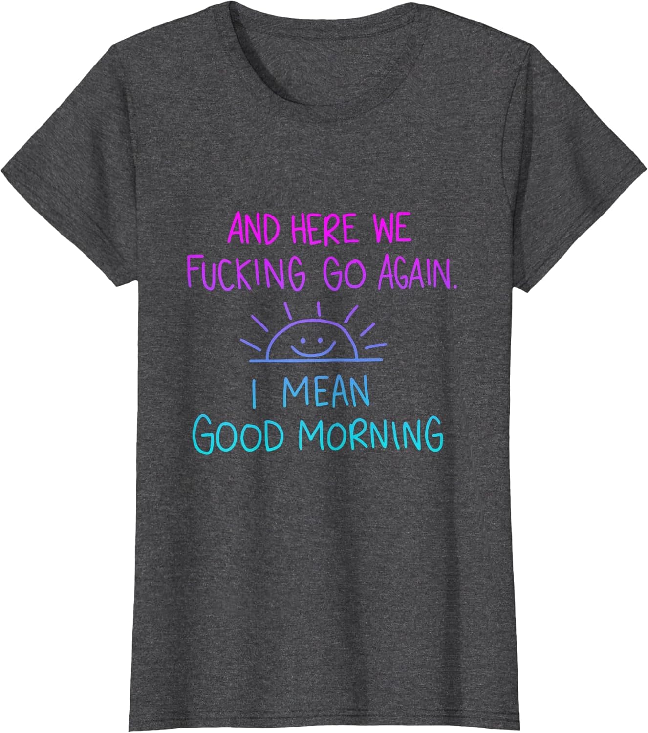 and Here We Fucking Go Again I Mean Good Morning