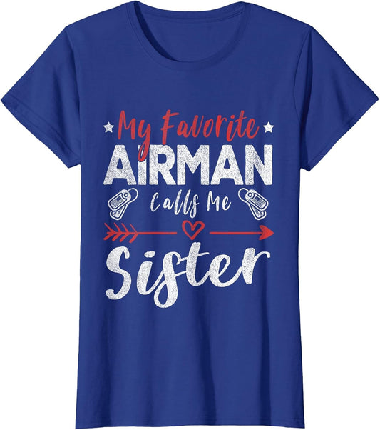 My Favorite Airman Calls Me Sister Air Force Soldier Sister