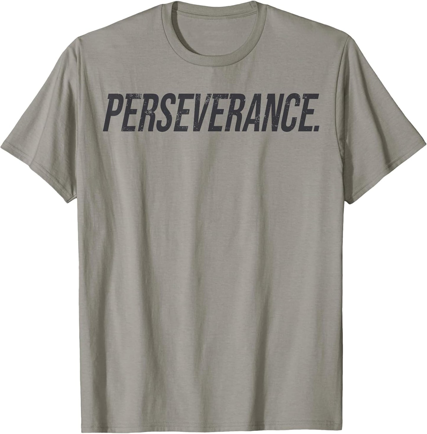 Perseverance Shirt Motivational for Ambitious Life Goals