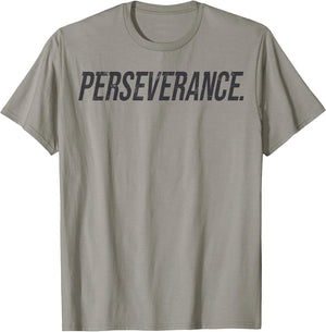 Perseverance Shirt Motivational for Ambitious Life Goals