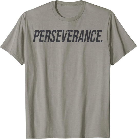 Perseverance Shirt Motivational for Ambitious Life Goals