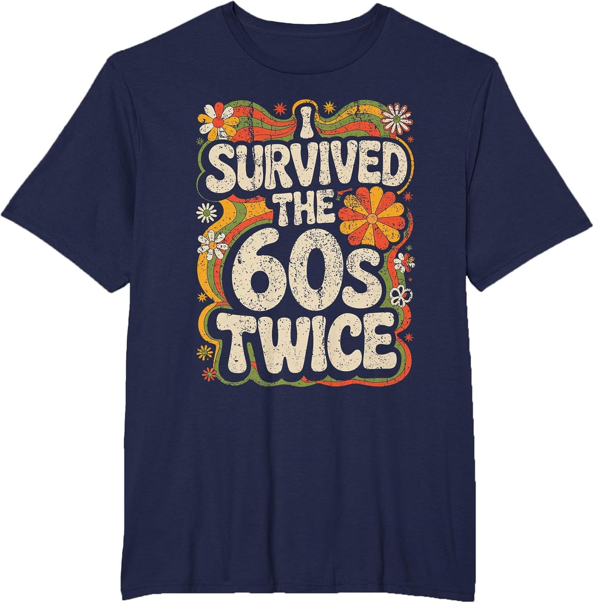 I Survived The Sixties 60s Twice