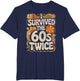 I Survived The Sixties 60s Twice