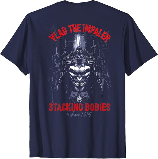 Vlad The Impaler Stacking Bodies Since 1456 (on Back)