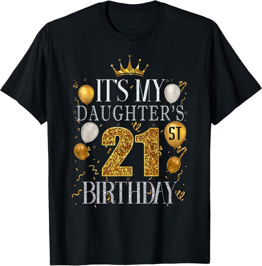 It's My Daughter's 21st Birthday Happy Birthday 21 Years Old