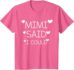 Funny Mimi Said i Could Toddler Shirt from Grandma to Kids