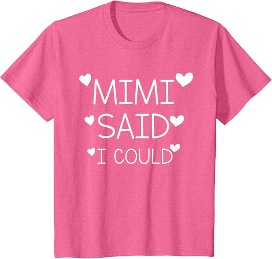 Funny Mimi Said i Could Toddler Shirt from Grandma to Kids