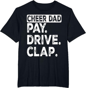 Pay Drive Clap Cheer Dad Funny Cheerleading Dad Fathers Day