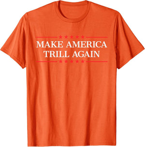 Make America Trill Again