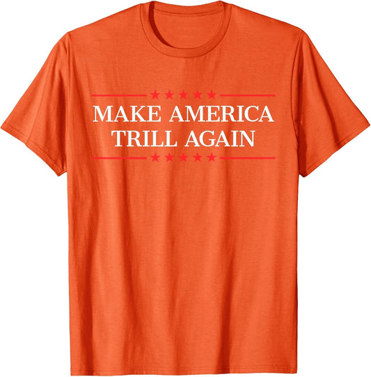 Make America Trill Again