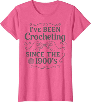 I’ve Been Crocheting Since The 1900’s Vintage Crochet Humor