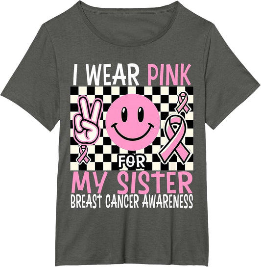 I Wear Pink My Sister Breast Cancer Awareness Support Squad