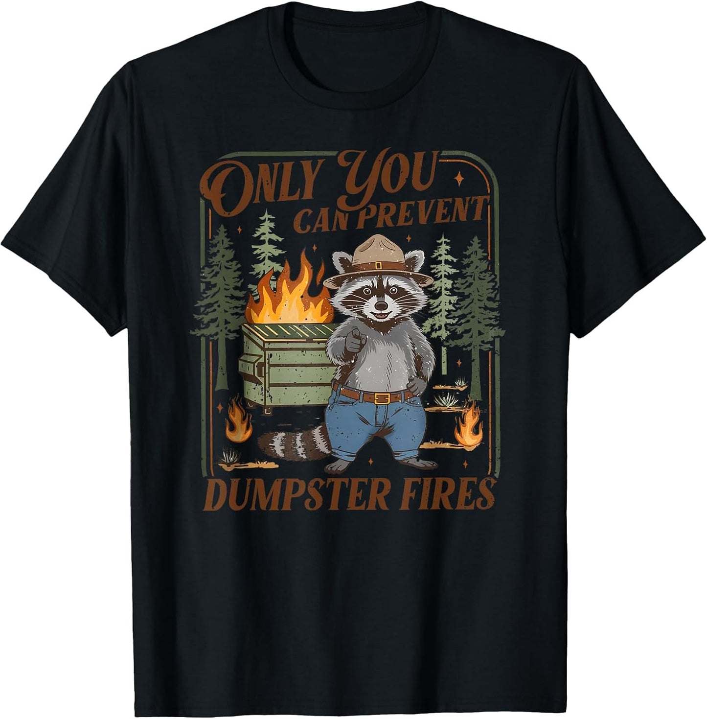 Only You Can Prevent Dumpster Fires Funny Racoon Meme