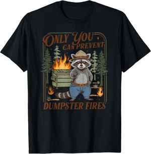 Only You Can Prevent Dumpster Fires Funny Racoon Meme