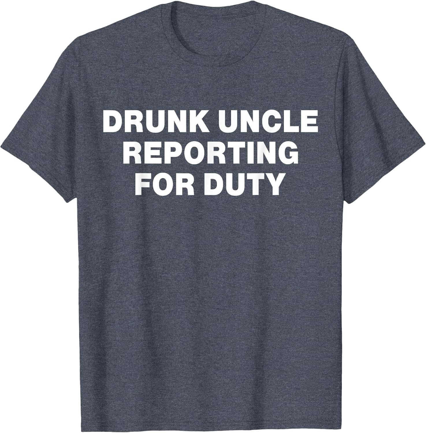 Drunk Uncle Reporting for Duty