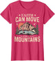 Faith Can Move Mountains Religious God Christian Men Women