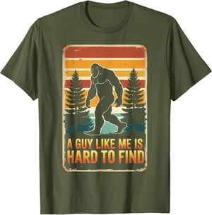 A Guy Like Me is Hard to Find Shirt, Funny Bigfoot