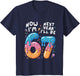 6 Year Old Birthday 67 Trend Now I'm 6 Next Year I'll be 7