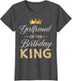 Girlfriend of The Birthday King Bday Party Men Boys