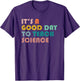 It's A Good Day to Teach Science Gift Science Teacher