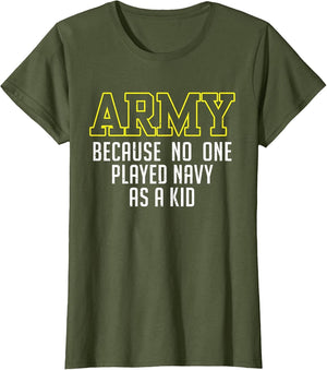 Army Because No One Played Navy As A Kid Funny Army Says