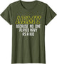 Army Because No One Played Navy As A Kid Funny Army Says