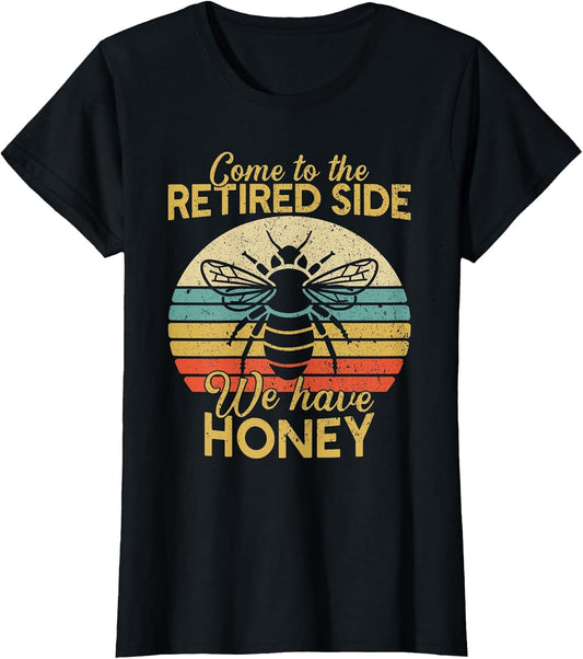 Retired Side We Have Honey Beekeeper Retirement Beekeeping