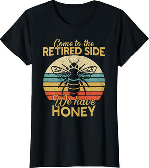 Retired Side We Have Honey Beekeeper Retirement Beekeeping