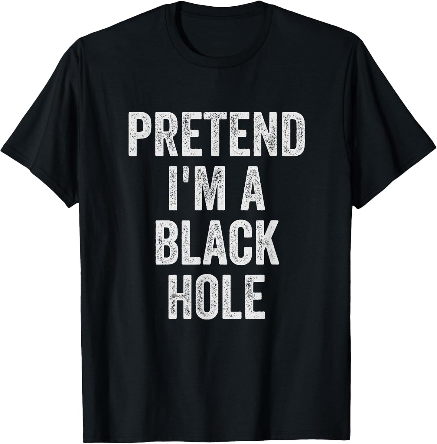 Lazy Halloween Costume Shirt Pretend I'm A Black Hole Gift