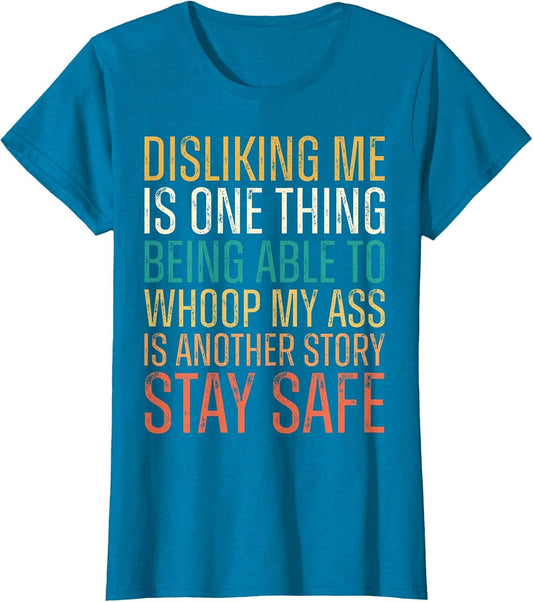 Disliking Me is One Thing Being Able to Whoop My Ass Vintage