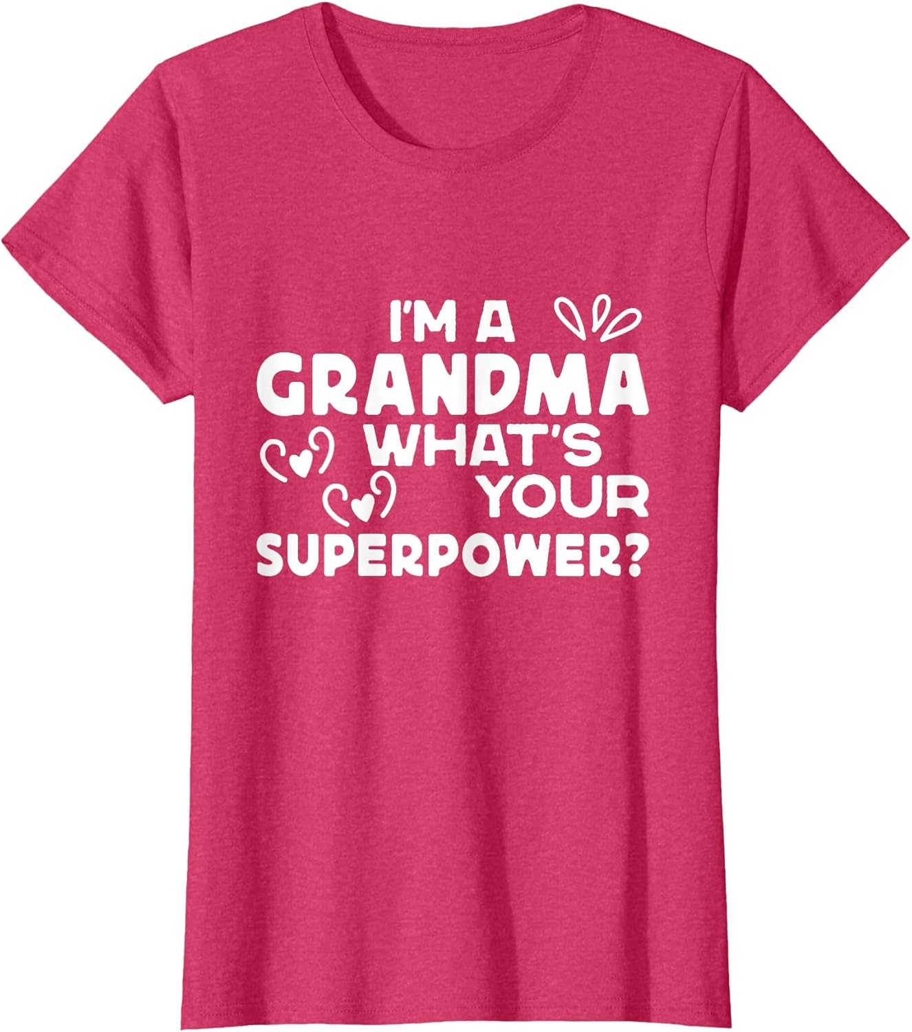 I'm A Grandma What's Your Superpower? Funny Grandma Saying