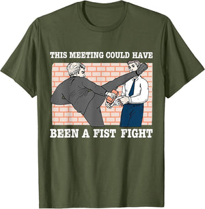 This Meeting Could Have Been A Fist Fight