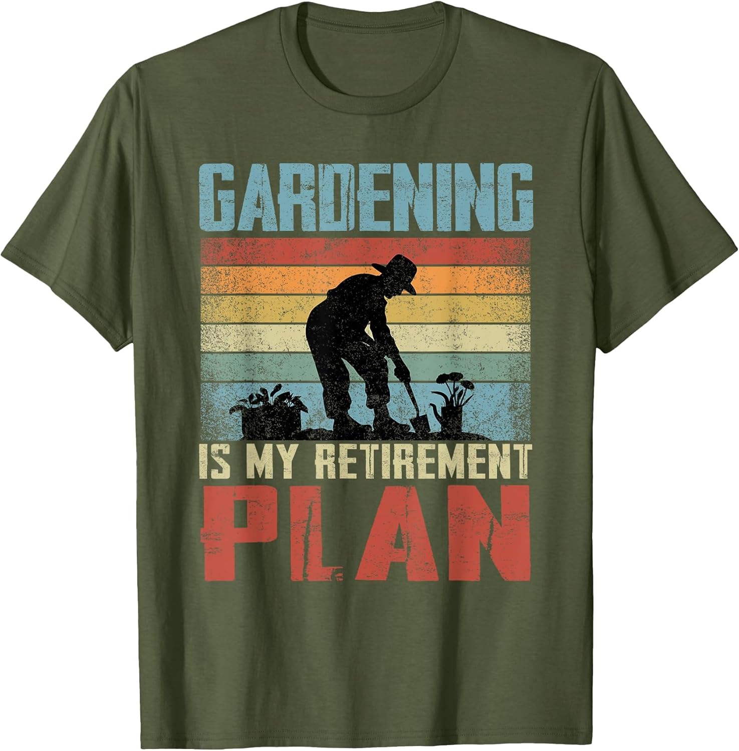 Gardening is My Retirement Plan Retired Gardening