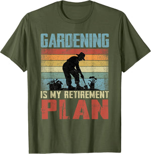Gardening is My Retirement Plan Retired Gardening