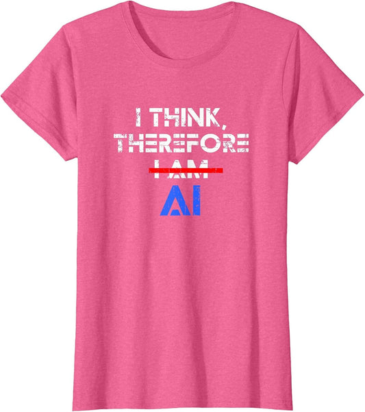 Funny ChatGPT I Think Therefore I am AI