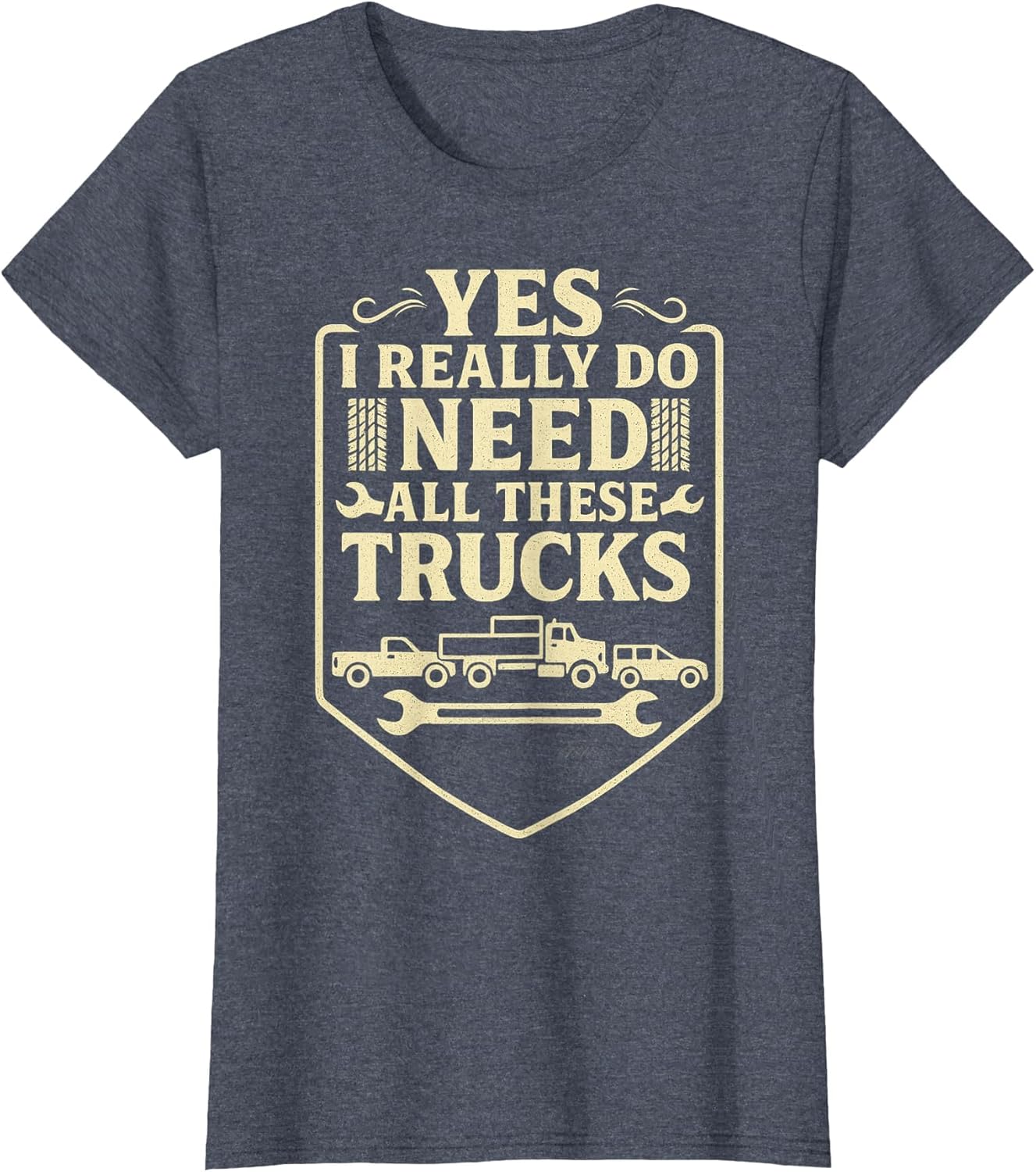 Funny Truck Saying - Yes I Really Do Need All These Trucks