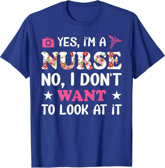 Yes, I'm A Nurse No, I Don't Want to Look at It