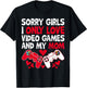 Sorry Girls I Only Love Video Games & My Mom Funny Valentine